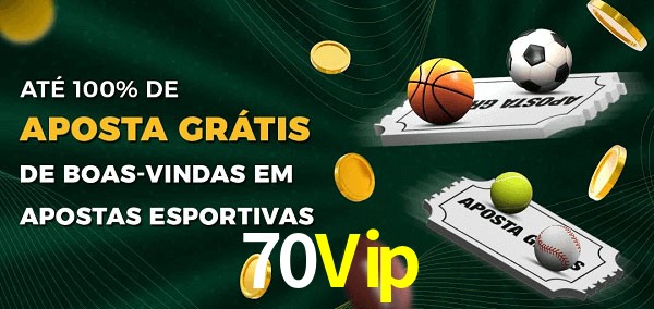 70Vip Ate 100% de Aposta Gratis