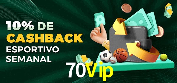 10% de bônus de cashback na 70Vip